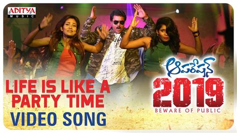 Operation 2019 | Song - Life Is Like A Party Time | Telugu Video Songs ...