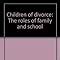 Title: Children of divorce The roles of family and school : Sara ...