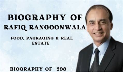Biography of Rafiq Rangoonwala: Involved in Food, Packaging & Real Estate