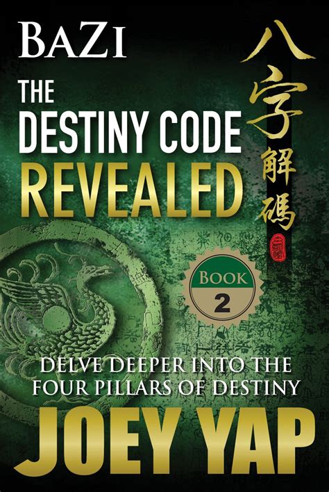 BaZi - The Destiny Code Revealed (Book 2): A Deeper Journey into The ...