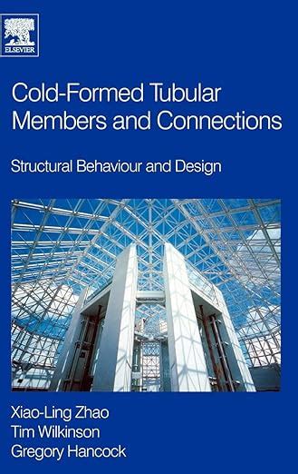 Cold-formed Tubular Members and Connections: Structural Behaviour and ...