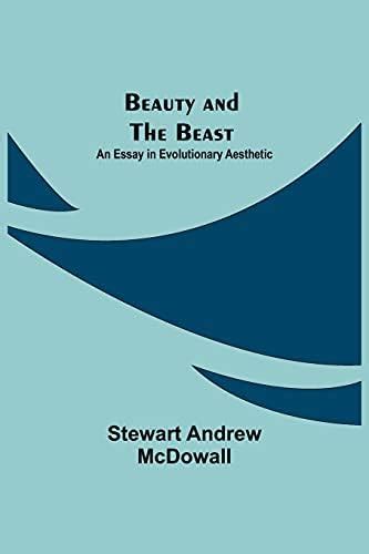 Beauty and the Beast; An Essay in Evolutionary Aesthetic : Andrew ...