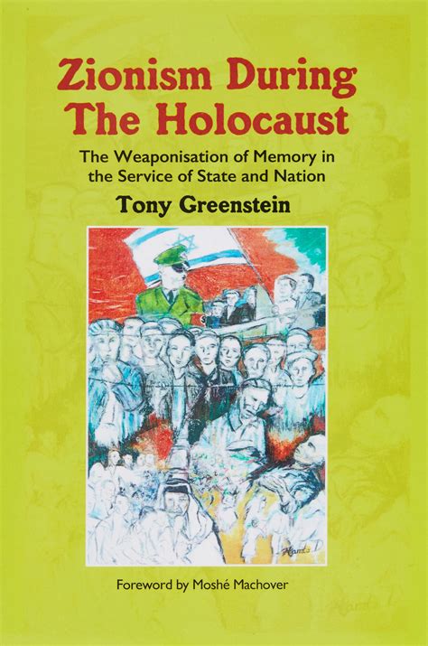 Zionism During the Holocaust: The weaponisation of memory in the ...
