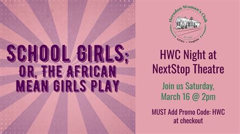 HWC Night @ NextStop Theatre: School Girls, NextStop Theatre Company ...