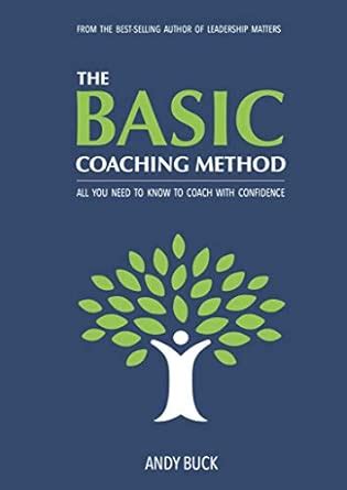 Buy The BASIC Coaching Method: All you need to know to coach with ...
