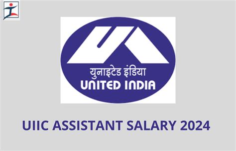 UIIC Assistant Salary 2024, Pay Scale, In hand Salary