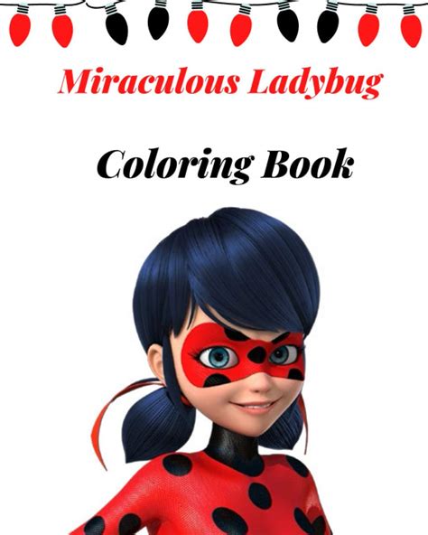 Buy Miraculous Ladybug Coloring Book: Unique and Cool Collection of ...
