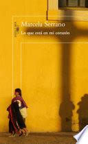 Citas del libro Lo que está en mi corazón (Marcela Serrano) | Frases de ...