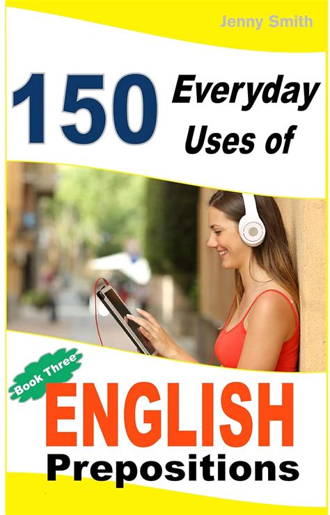 150 Everyday Uses of English Prepositions. Book 3: From Intermediate to ...
