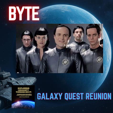 On Byte: “Never Surrender – A Galaxy Quest Mini-Reunion with Enrico ...