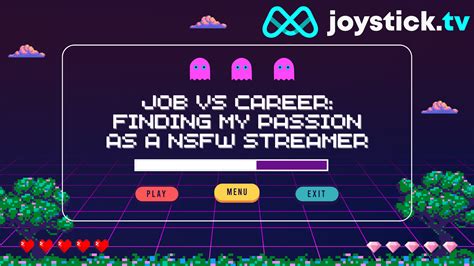 Job vs Career: Finding My Passion As A NSFW Streamer - Joystick.TV Blog