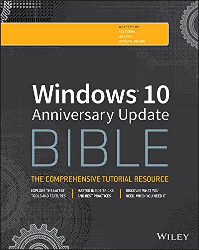 Windows 10 Anniversary Update Bible eBook : Tidrow, Rob, Boyce, Jim ...