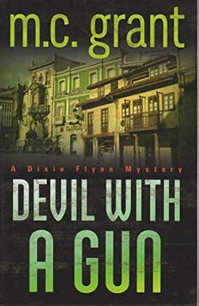 Devil With A Gun (Dixie Flynn Mystery) : Grant, M. C.: Amazon.in: Books