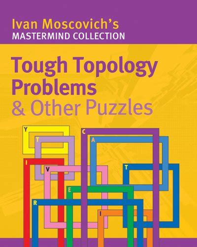 Buy Tough Topology Problems and Other Puzzles (Ivan Moscovich's ...
