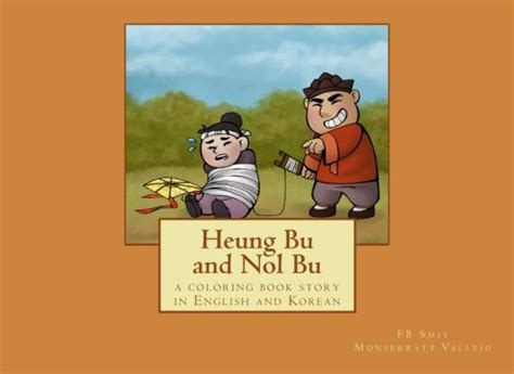 Heung Bu and Nol Bu: A Korean Folktale Coloring Book : Smit, F. B ...