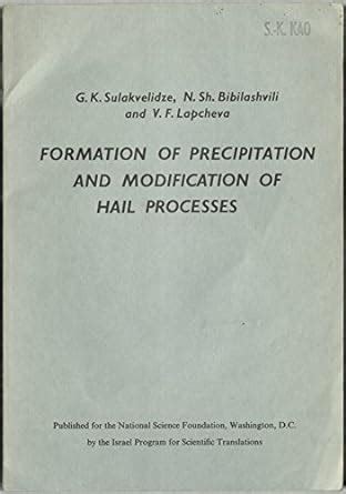 Formation of Precipitation, and Modification of Hail Processes ...
