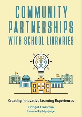 Community Partnerships with School Libraries: Creating Innovative ...