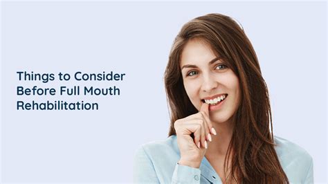 Things to Consider Before Full Mouth Rehabilitation