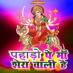 Pahado Pe Maa Shera Vali Hai - Play & Download All MP3 Songs @WynkMusic