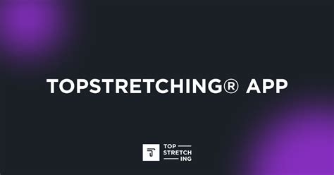 TOPSTRETCHING® APP