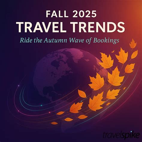 Fall 2025 Travel Trends: How Marketers Can Capitalize on Autumn Travel ...