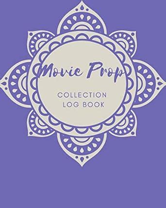 Movie Prop Collection Log Book: Keep Track Your Collectables ( 60 ...