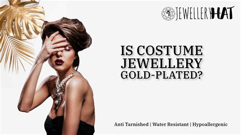 Is costume jewellery gold-plated? – Jewellery Hat