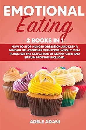 Buy Emotional Eating: 2 books in 1: How to Stop Hunger Obsession and ...