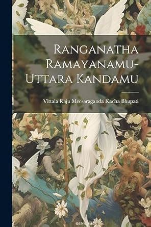 Buy Ranganatha Ramayanamu-Uttara Kandamu Book Online at Low Prices in ...