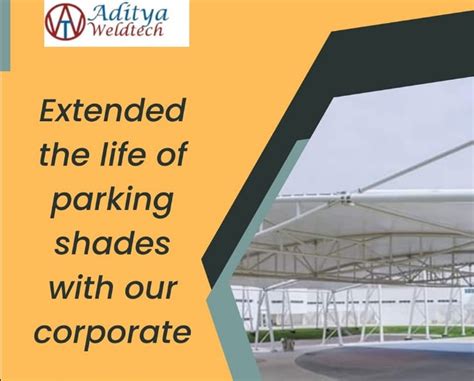Extended the life of parking shades with our corpo... | Aditya Weldtech ...