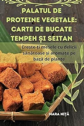 Buy Palatul de proteine vegetale: Carte de bucate Tempeh și Seitan Book ...