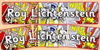 Roy Lichtenstein Display Banner (teacher made) - Twinkl