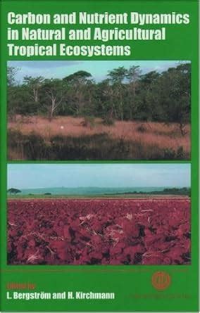 Buy Carbon and Nutrient Dynamics in Natural and Agricultural Tropical ...