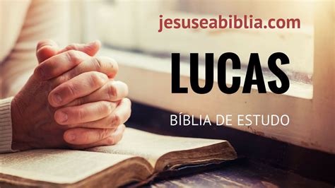 Estudo do Evangelho Segundo São Lucas - Jesus e a Bíblia