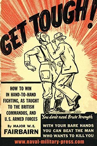 GET TOUGH! How To Win In Hand To Hand Fighting eBook : Fairbairn, Major ...