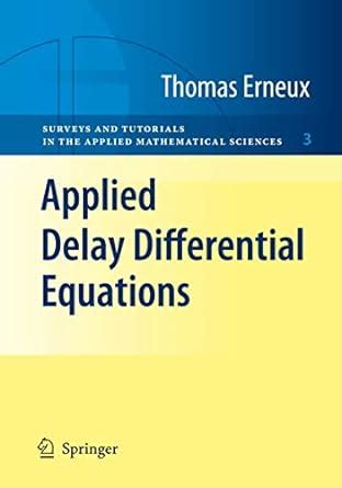 Buy Applied Delay Differential Equations: 3 (Surveys and Tutorials in ...