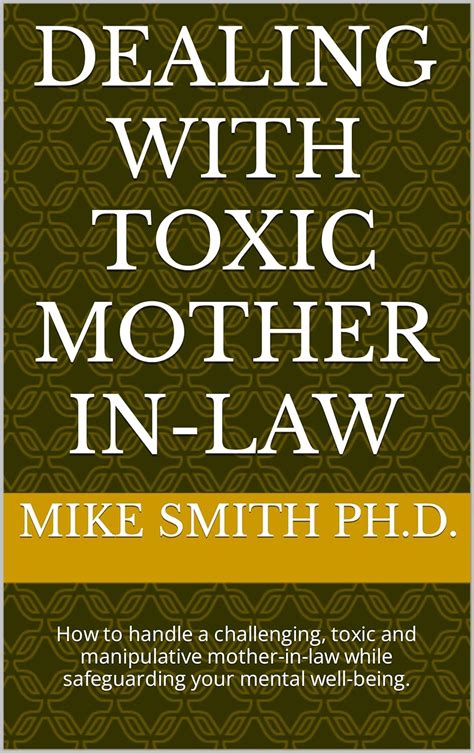 DEALING WITH TOXIC MOTHER IN-LAW: How to handle a challenging, toxic ...