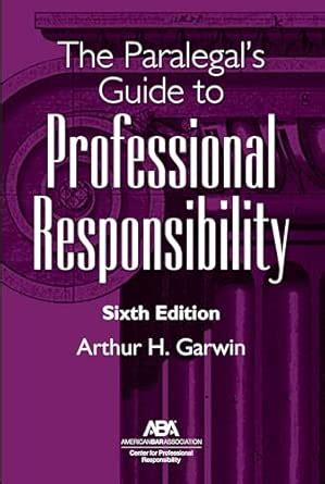 Buy The Paralegal's Guide to Professional Responsibility, Sixth Edition ...