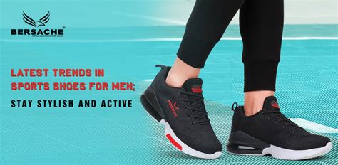 Latest Trends in Sports Shoes for Men Stay Stylish and Active – Bersache
