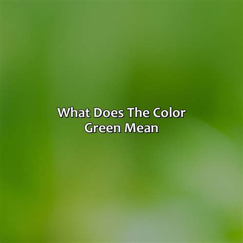What Does The Color Green Mean - colorscombo.com