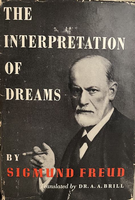 The Interpretation of Dreams by Sigmund Freud; Translated by Dr. A.A ...