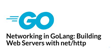 Image result for Golang Tutorials in Networking