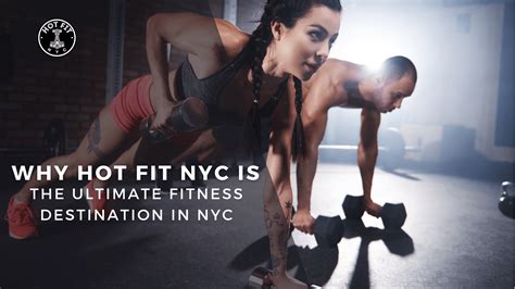 Why HOT FIT NYC is NYC’s Ultimate Fitness Destination