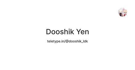 Dooshik Yen — Teletype
