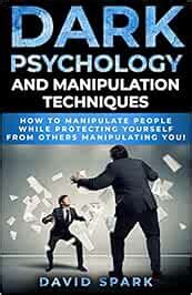 Buy Dark Psychology and Manipulation Techniques: How To Manipulate ...