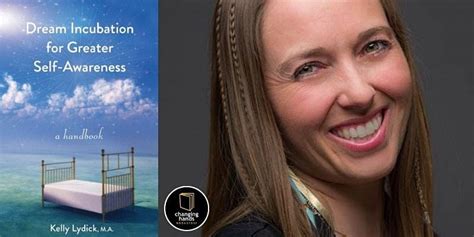 Kelly Lydick: Dream Incubation for Greater Self-Awareness, Changing ...