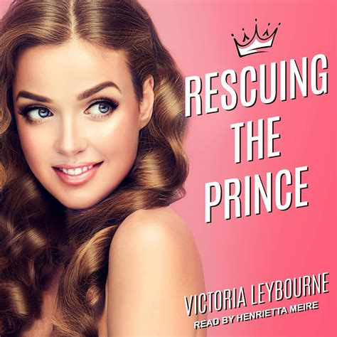 Rescuing the Prince (Audio Download): Victoria Leybourne, Henrietta ...