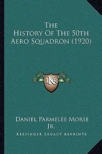 The History Of The 50th Aero Squadron (1920): Buy The History Of The ...