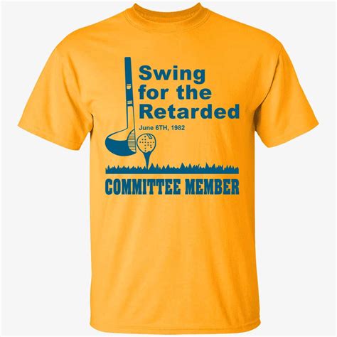 Swing For The Retarded June 6th 1982 Committee Shirt