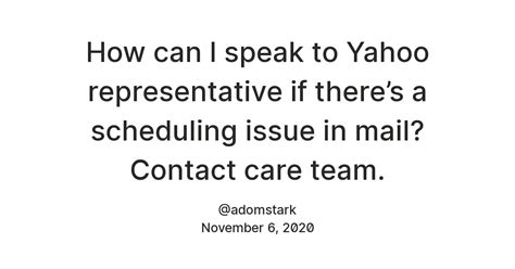 How can I speak to Yahoo representative if there’s a scheduling issue ...